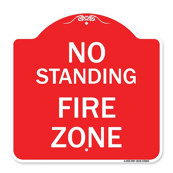 Signmission Designer Series Sign-No Standing Fire Zone, Red & White Aluminum Sign, 18" x 18", RW-1818-23584 A-DES-RW-1818-23584 - main